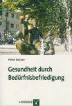 Peter Becker - Gesundheit durch Bedürfnisbefriedigung [antikvár]