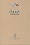 KÓSA GYÖRGY - KÉT DAL ZONGORAKÍSÉRETTEL(HÓRA-ÉNEK,BABITS FORD.MIÉRT? TÓTH ÁRPÁD VERSE)