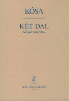 KÓSA GYÖRGY - KÉT DAL ZONGORAKÍSÉRETTEL(HÓRA-ÉNEK,BABITS FORD.MIÉRT? TÓTH ÁRPÁD VERSE)