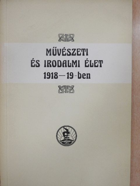 József Farkas - Művészeti és irodalmi élet 1918-19-ben [antikvár]