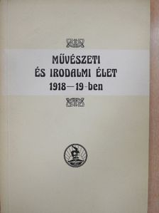 József Farkas - Művészeti és irodalmi élet 1918-19-ben [antikvár]