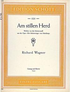 WAGNER,R. - AM STILLEN HERD AUS DER OPER "DIE MEISTERSINGER" FÜR GESANG (TENOR) U.KLAV.