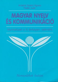 Magyar nyelv és kommunikáció - Munkafüzet a 11. évfolyam számára [antikvár]