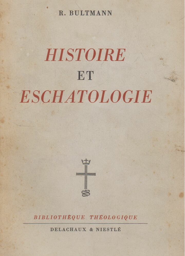 Rudolf Bultmann - Histoire et eschatologie [antikvár]