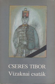 Cseres Tibor - Vízaknai csaták [antikvár]
