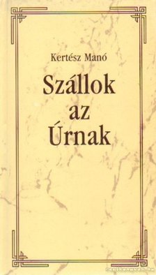 KERTÉSZ MANÓ - Szállok az Úrnak [antikvár]