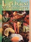 Laci bácsi - Laci bácsi szakácskönyve [antikvár]