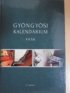 Molnár Ibolya - Gyöngyösi Kalendárium 2016 [antikvár]