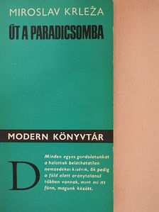 Miroslav Krleza - Út a paradicsomba [antikvár]