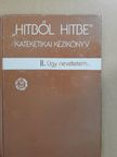 Csiszár Ákos - "Hitből hitbe" - Kateketikai kézikönyv II. [antikvár]