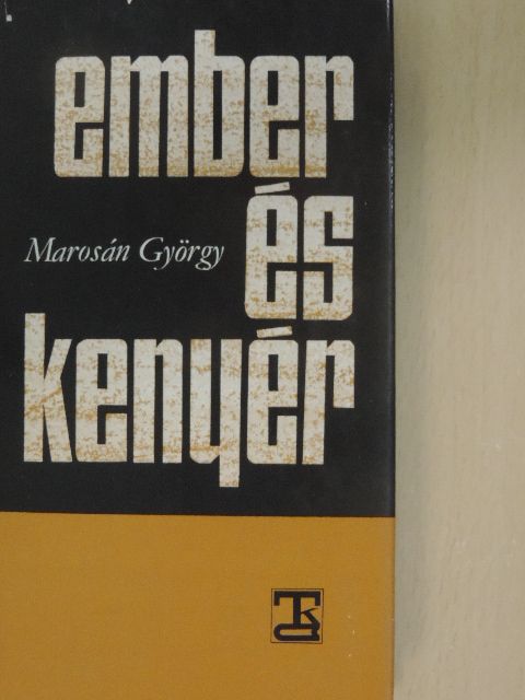Marosán György - Ember és kenyér [antikvár]