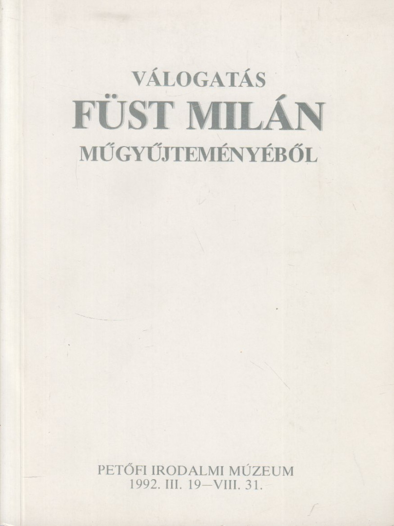 Ladányi József - Válogatás Füst Milán műgyűjteményéből [antikvár]