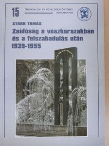 Stark Tamás - Zsidóság a vészkorszakban és a felszabadulás után [antikvár]