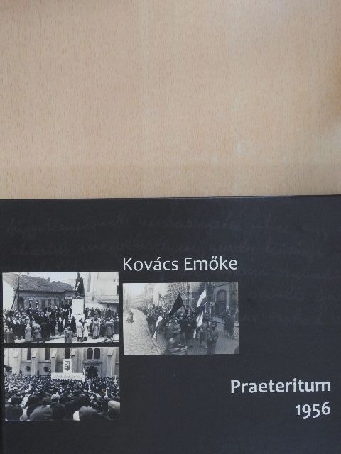 Kovács Emőke - Praeteritum 1956 [antikvár]