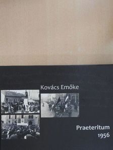 Kovács Emőke - Praeteritum 1956 [antikvár]