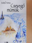 Svitel Anna - Csevegő múmiák [antikvár]