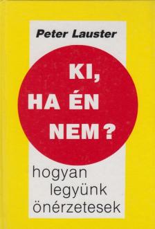 LAUSTER, PETER - Ki, ha én nem? [antikvár]