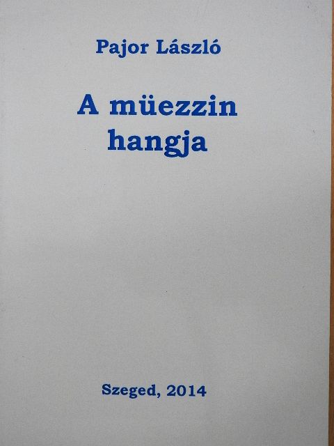 Pajor László - A müezzin hangja [antikvár]