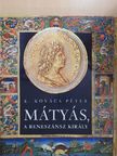 E. Kovács Péter - Mátyás, a reneszánsz király [antikvár]
