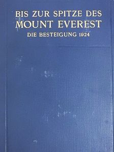 E. F. Norton - Bis zur Spitze des Mount Everest [antikvár]