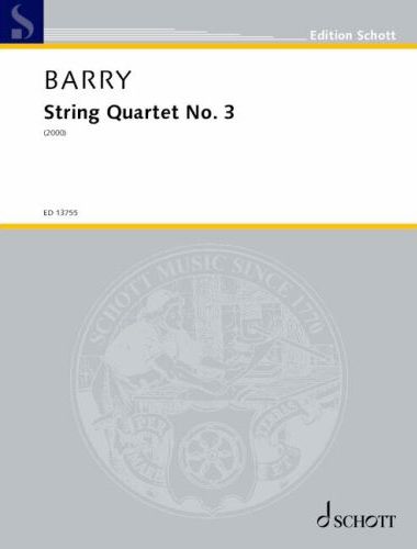 BARRY, GERALD - STRING QUARTET NO.3 (PARTITUR UND STIMMEN)
