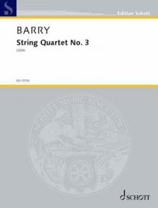 BARRY, GERALD - STRING QUARTET NO.3 (PARTITUR UND STIMMEN)