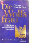Clarissa Pinkola Estés - Die Wolfsfrau [antikvár]