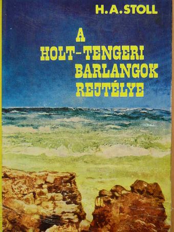 Heinrich Alexander Stoll - A holt-tengeri barlangok rejtélye [antikvár]