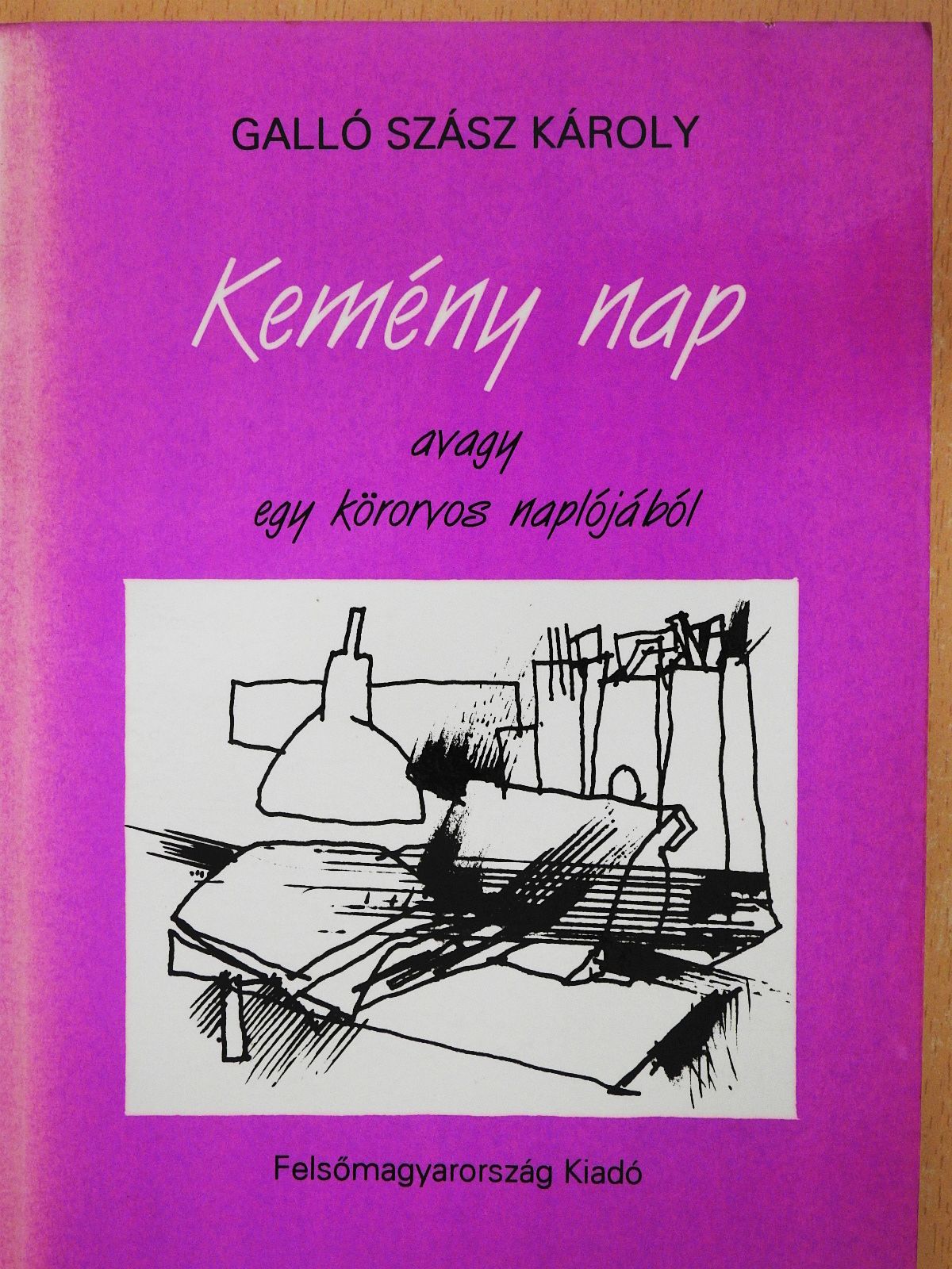 Galló Szász Károly - Kemény nap (dedikált példány) [antikvár]