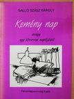Galló Szász Károly - Kemény nap (dedikált példány) [antikvár]