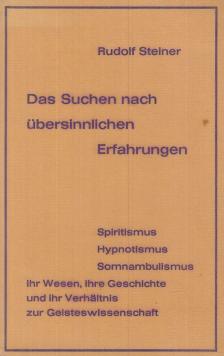 Rudolf Steiner - Das Suchen nach übersinnlichen Erfahrungen [antikvár]