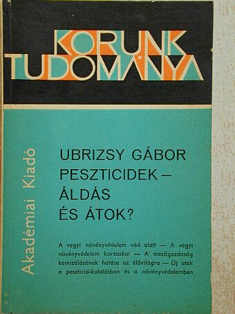 Ubrizsy Gábor - Peszticidek - áldás és átok? [antikvár]