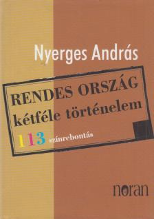 Nyerges András - Rendes ország kétféle történelem [antikvár]