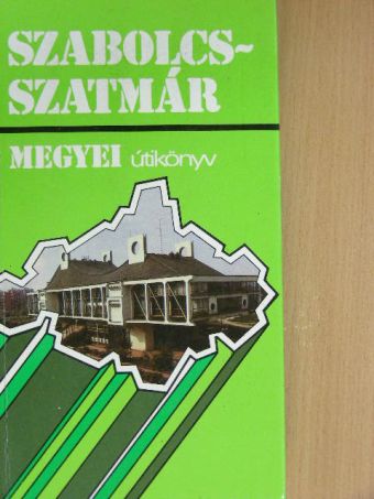 Szabolcs-Szatmár megyei útikönyv [antikvár]