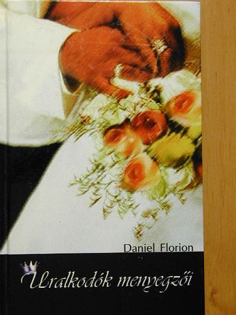 Daniel Florion - Uralkodók menyegzői [antikvár]