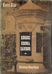 Csetri Elek - Kőrösi Csoma Sándor [antikvár]