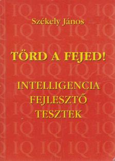 SZÉKELY JÁNOS - Törd a fejed [antikvár]