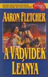 FLETCHER, AARON - A Vadvidék leánya [antikvár]