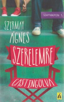Szirmay Ágnes - Szerelemre castingolva [antikvár]