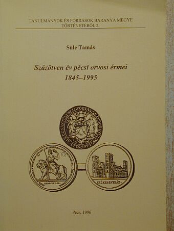 Százötven év pécsi orvosi érmei [antikvár]