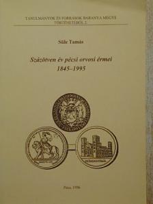 Százötven év pécsi orvosi érmei [antikvár]