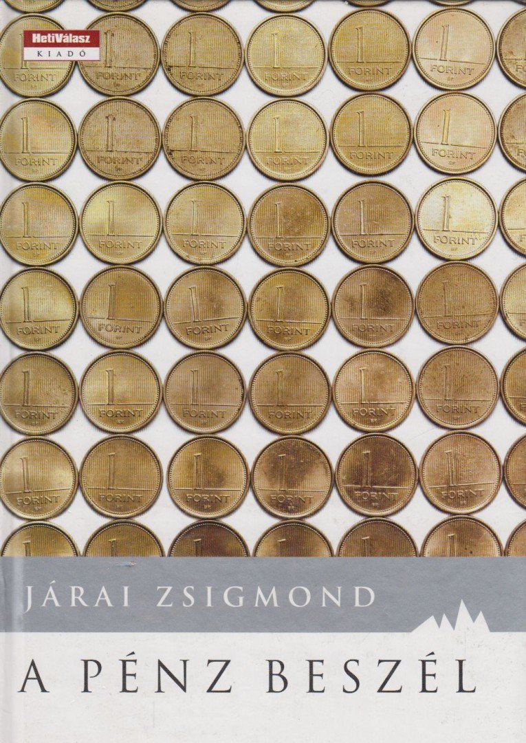 Járai Zsigmond - A pénz beszél [antikvár]
