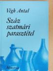 Végh Antal - Száz szatmári parasztétel [antikvár]