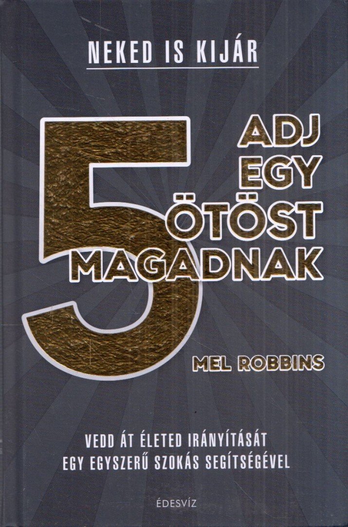 Mel Robbins - Adj egy ötöst magadnak! [antikvár]