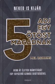 Mel Robbins - Adj egy ötöst magadnak! [antikvár]