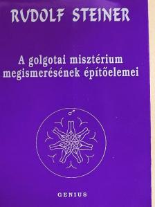Rudolf Steiner - A golgotai misztérium megismerésének építőelemei [antikvár]