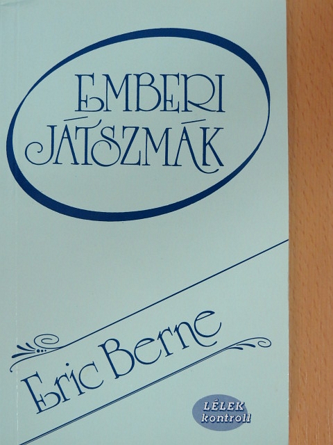 Eric Berne - Emberi játszmák [antikvár]