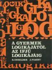 Bärbel Inhelder - A gyermek logikájától az ifjú logikájáig [antikvár]