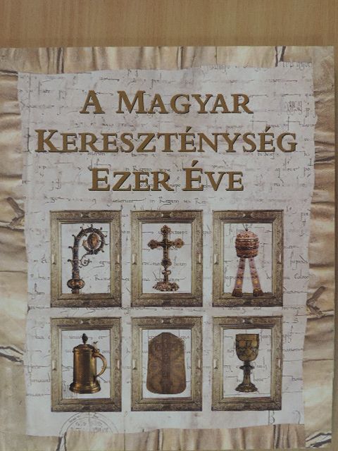 A magyar kereszténység ezer éve [antikvár]