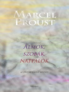 Marcel Proust - Álmok, szobák, nappalok [eKönyv: epub, mobi]